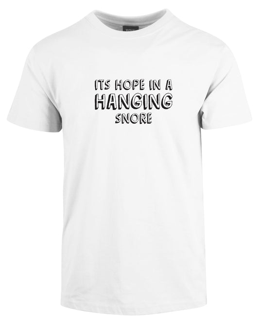 Hope in a hanging snore - T-skjorte